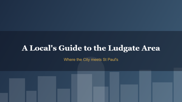 A Local's Guide to the Ludgate Area