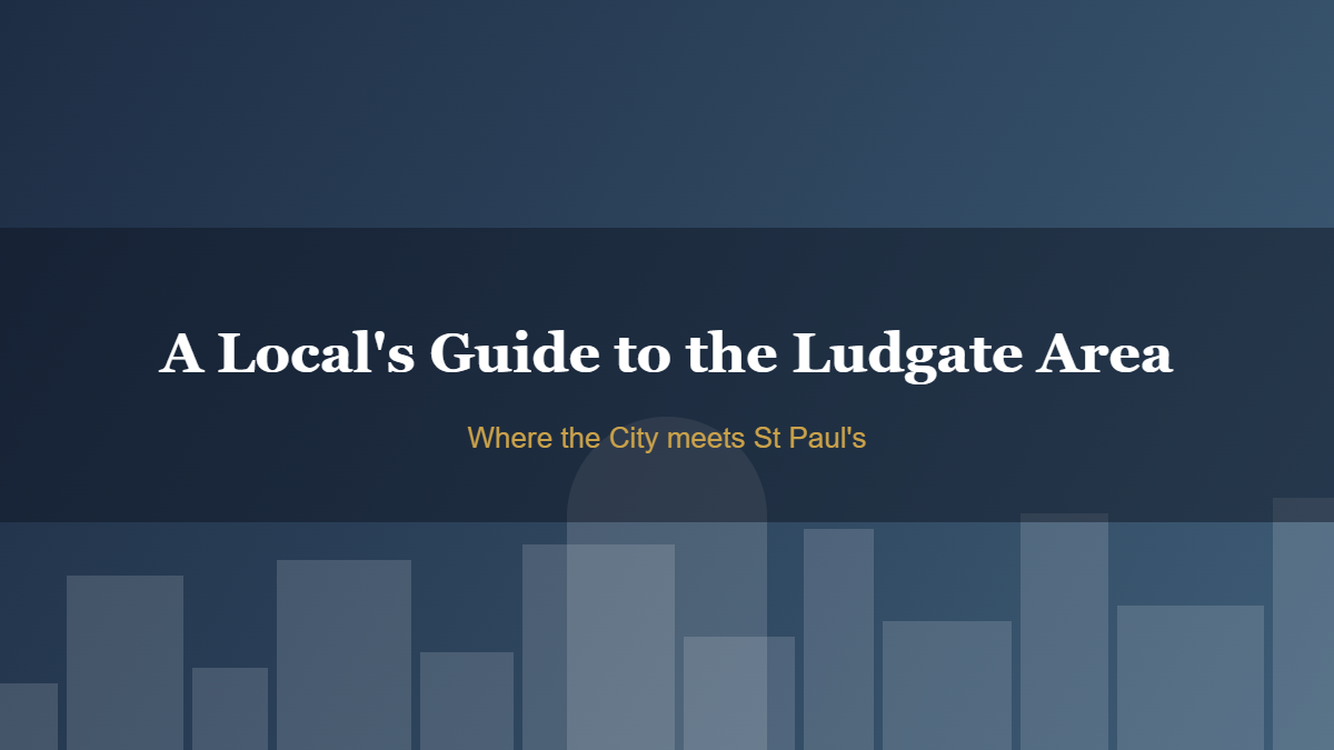 A Local's Guide to the Ludgate Area