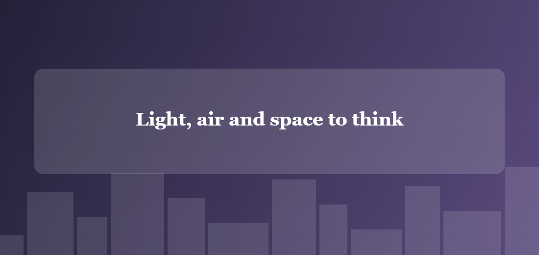 Illustration titled: Light, air and space to think